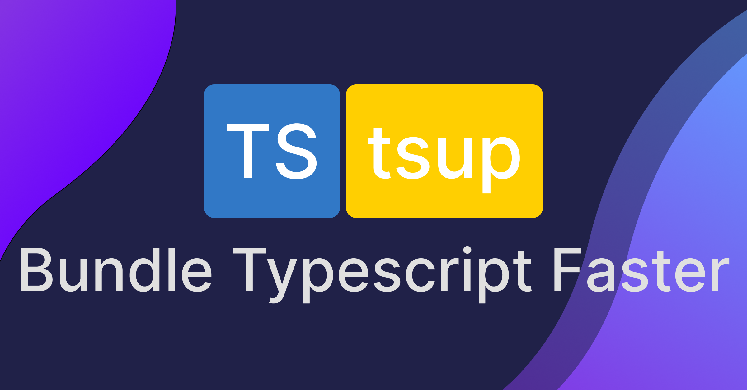 bundle typescript faster with tsup